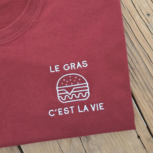 T-shirt humour brodé le gras c est la vie
